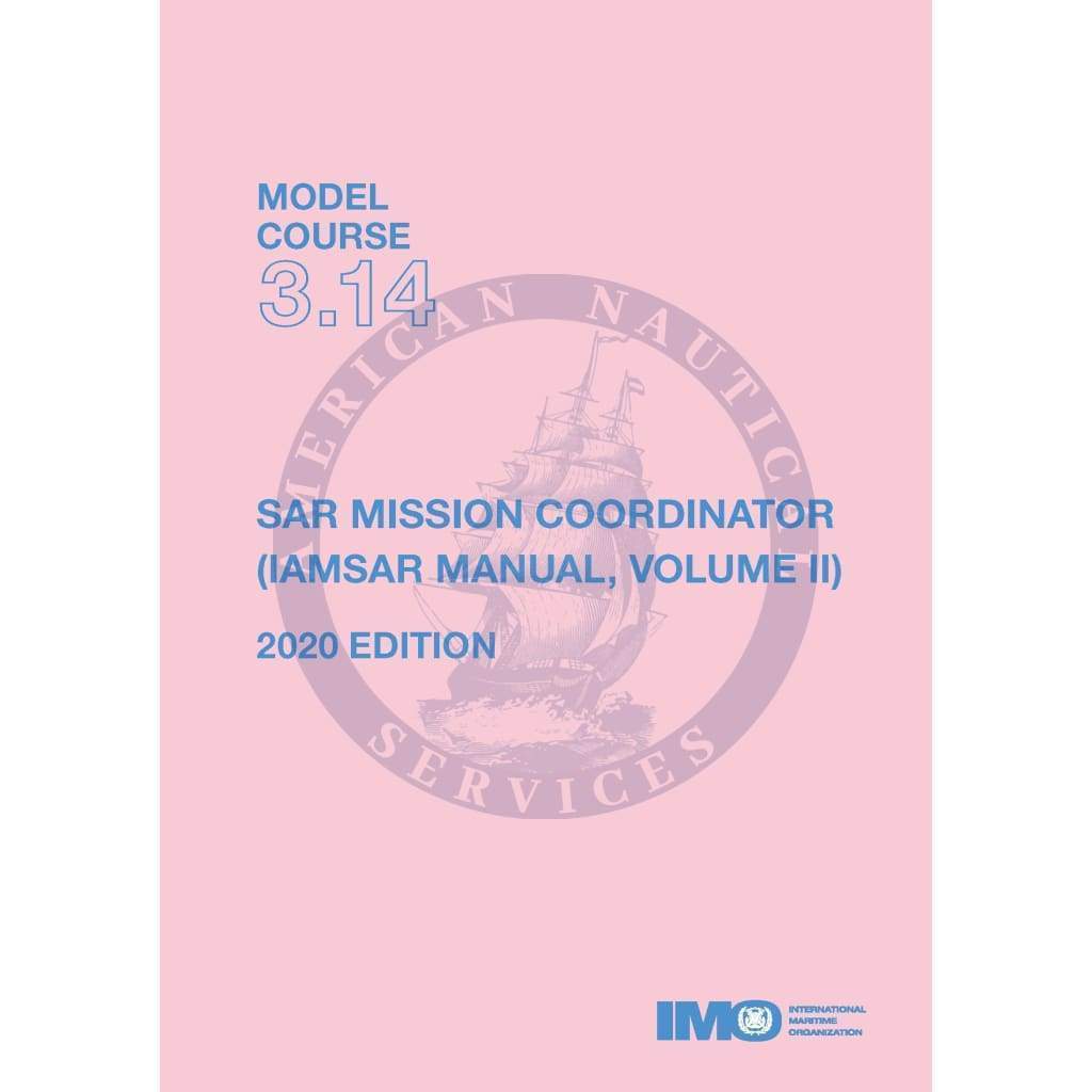 (Model Course 3.14) SAR Mission coordinator (IAMSAR Vol. II), 2020 Edition