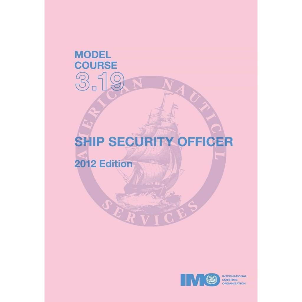 (Model Course 3.19) Ship Security Officer 2012 Edition