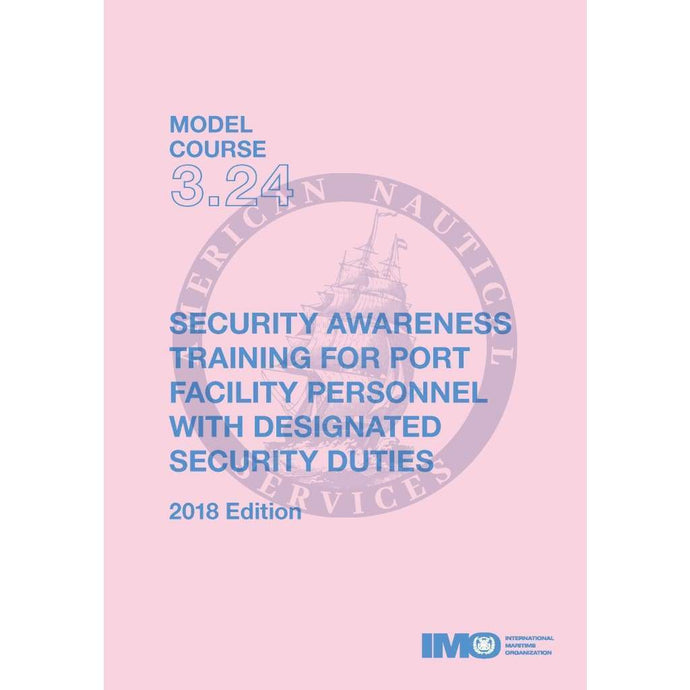 (Model Course 3.24) Security Awareness Training for Port Facility Personal with Designated Security