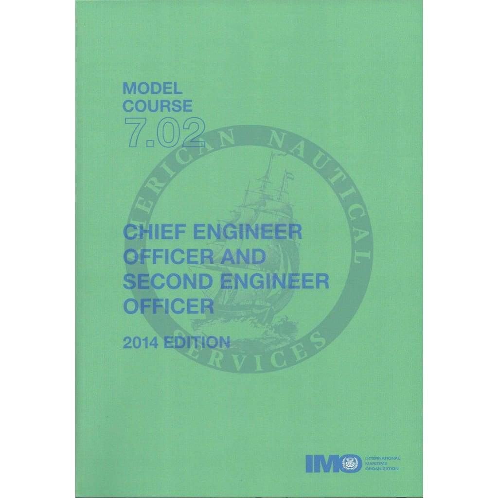 (Model Course 7.02) Chief Engineer Officer & Second Engineer Officer, 2014 Edition