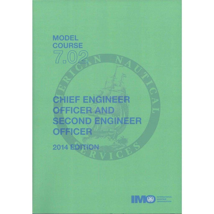 (Model Course 7.02) Chief Engineer Officer & Second Engineer Officer, 2014 Edition
