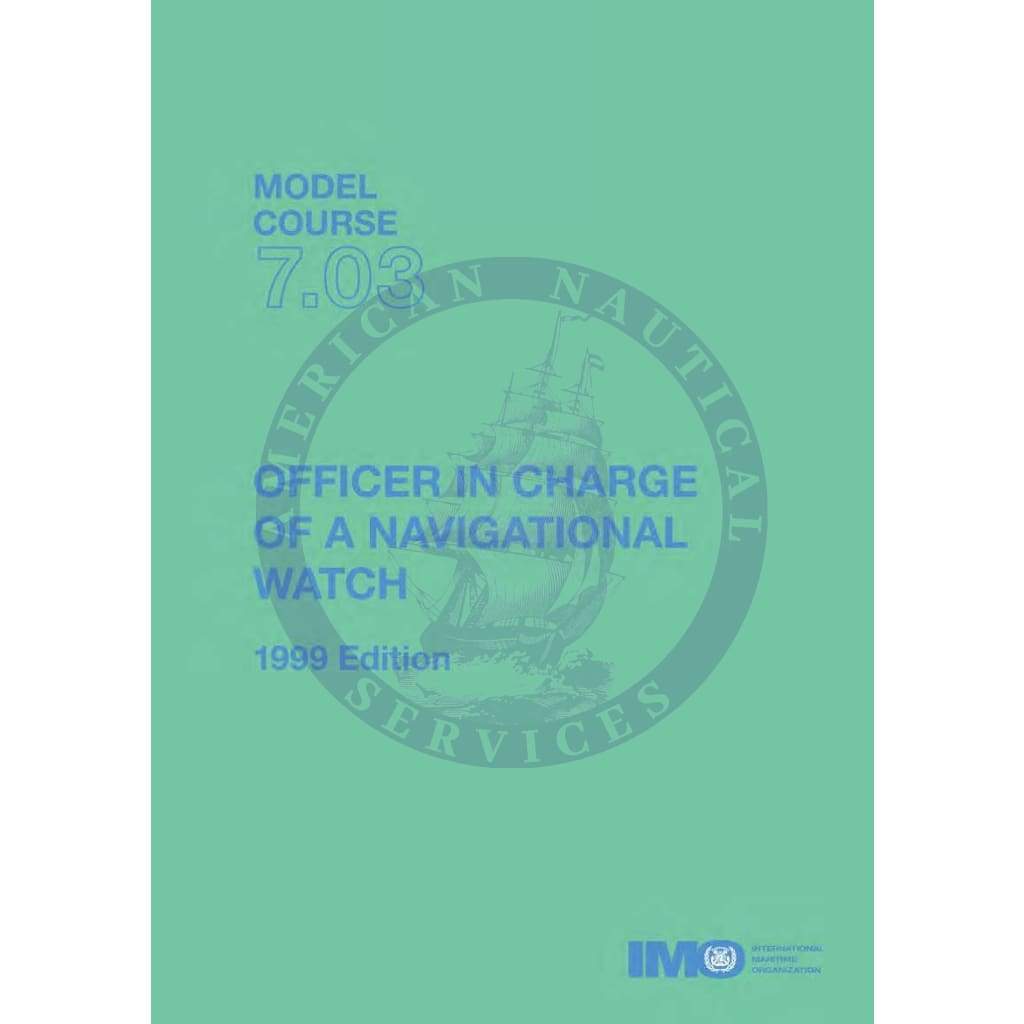 (Model Course 7.03) Officer in charge of Navigational Watch, 2014 Edition