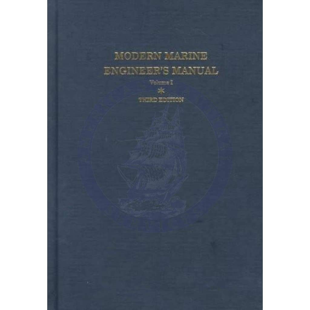 Modern Marine Engineer's Manual Volume I