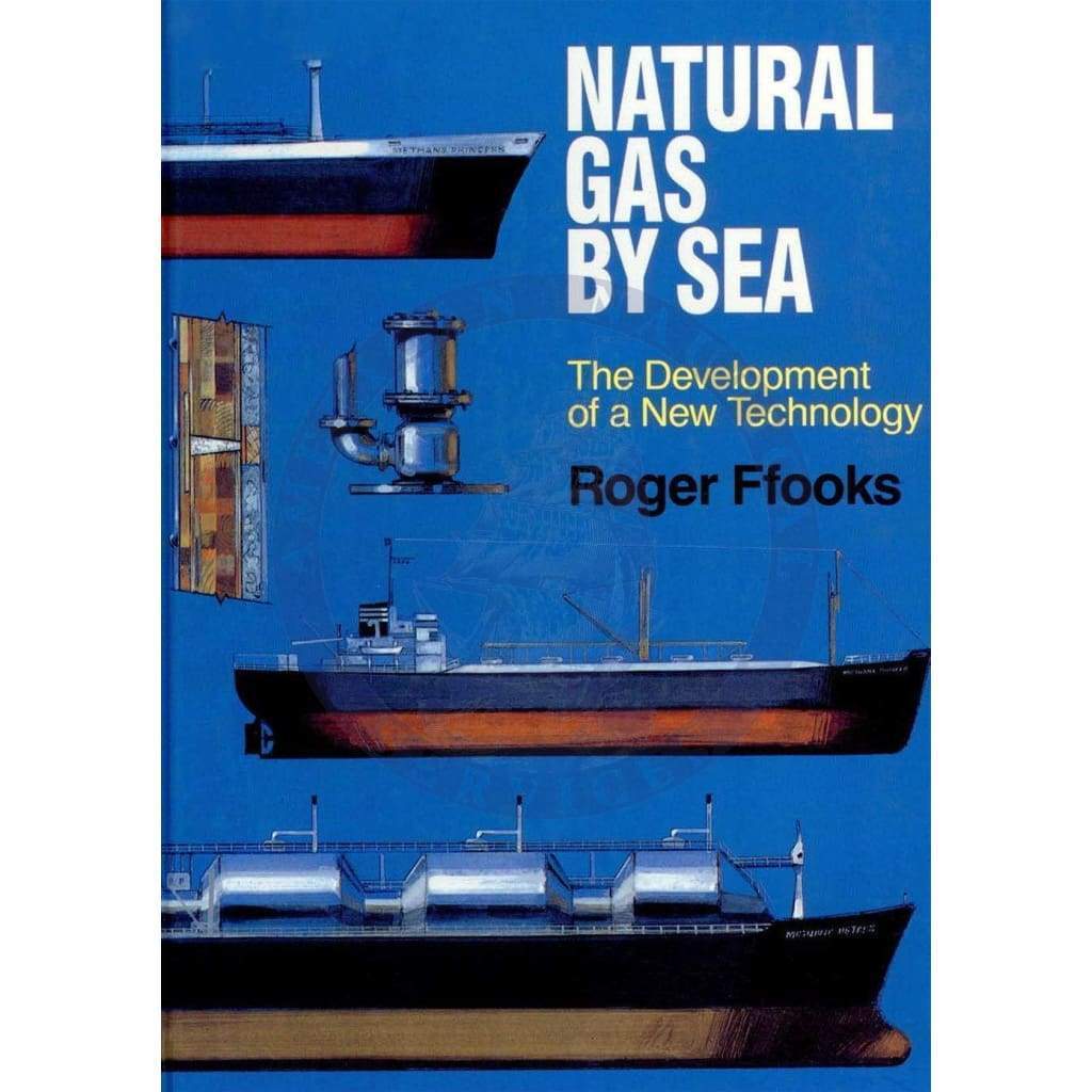 Natural Gas by Sea, The Development of a New Technology