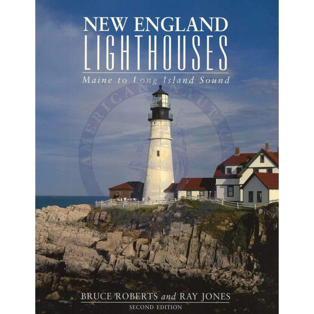 New England Lighthouses: Maine to Long Island Sound, 2nd Edition