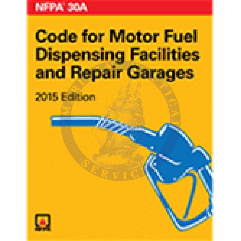 NFPA 30A: Code for Motor Fuel Dispensing Facilities and Repair Garages
