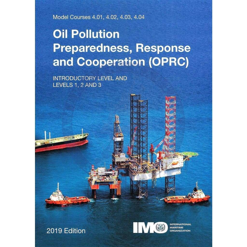 Oil Pollution Preparedness, Response and Co-operation (OPRC), 2019 Edition