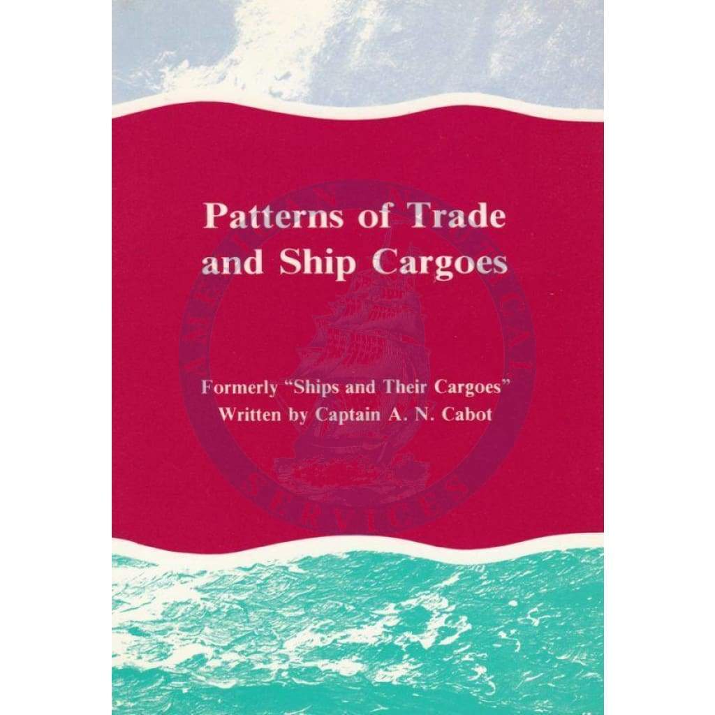 Patterns of Trade and Ship Cargoes