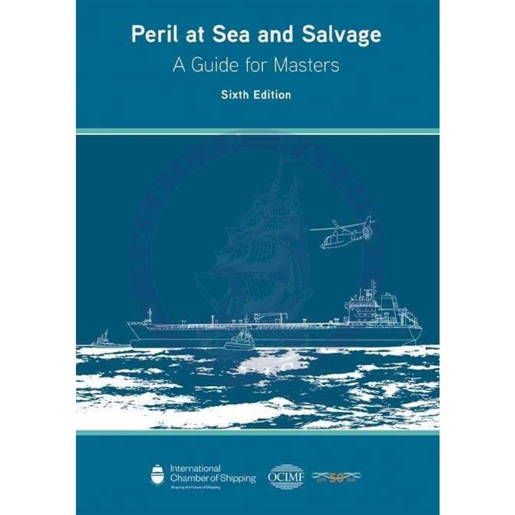 Peril at Sea and Salvage: A Guide for Masters, 6th Edition