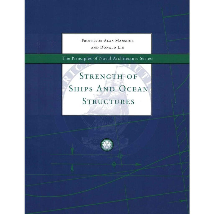 Principles of Naval Architecture Series: Strength of Ships and Ocean Structures