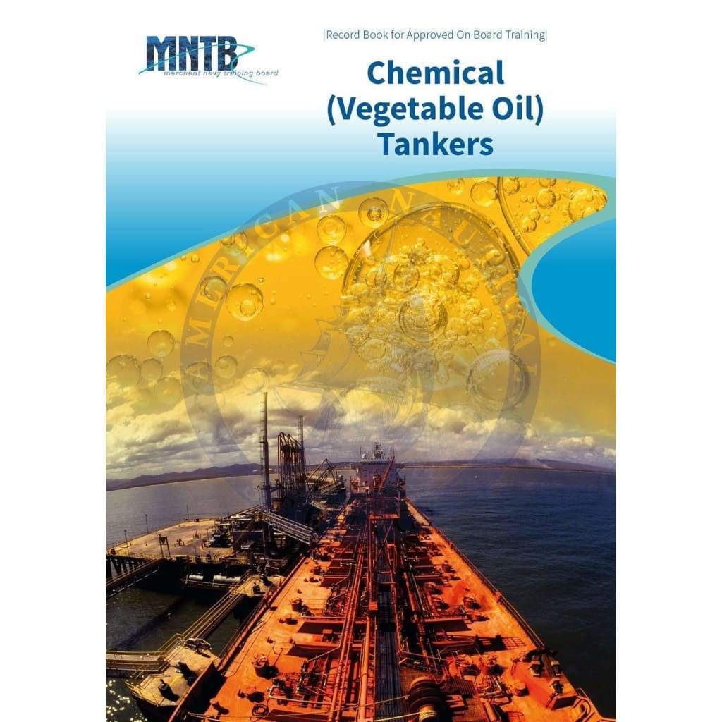 Record Book for Approved On Board Training: Chemical (Vegetable Oil) Tankers