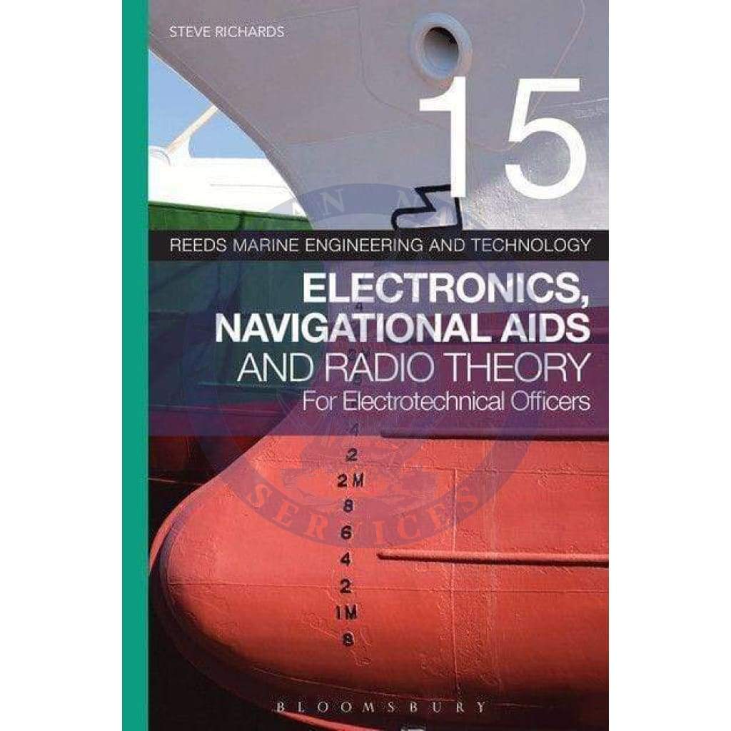 Reeds Vol. 15: Electronics, Navigational Aids and Radio Theory for Electrotechnical Officers, 1st Edition 2013