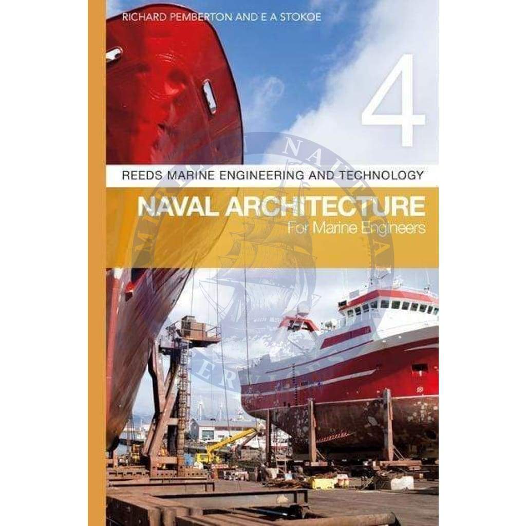 Reeds Vol. 4: Naval Architecture for Marine Engineers, 1st Edition 2018