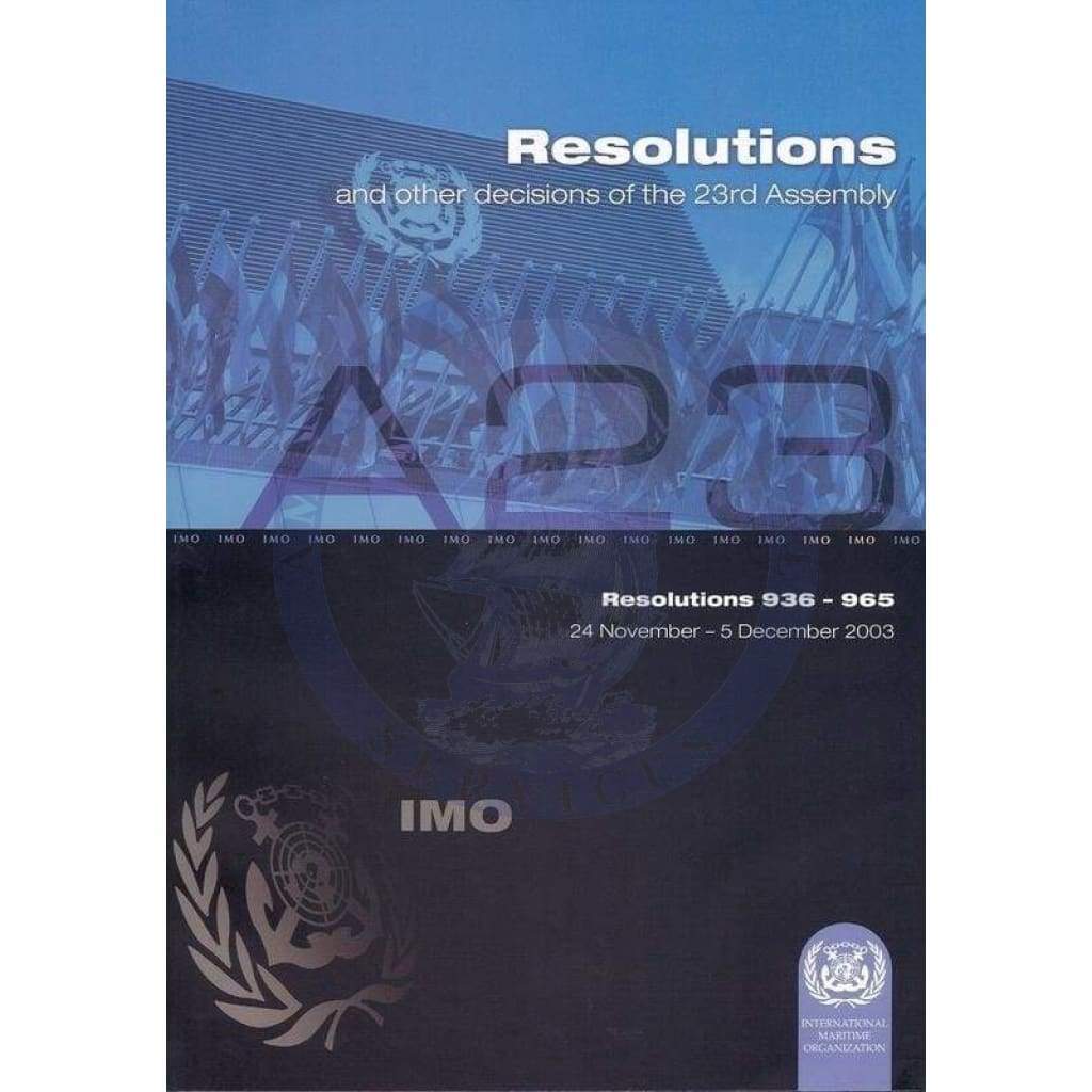 Resolutions and Other Decisions of the Assembly, 23rd Session 2003 (Resolutions 936- 965)