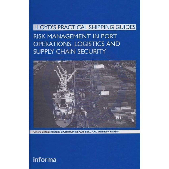 Risk Management in Port Operations, Logistics and Supply Chain Security