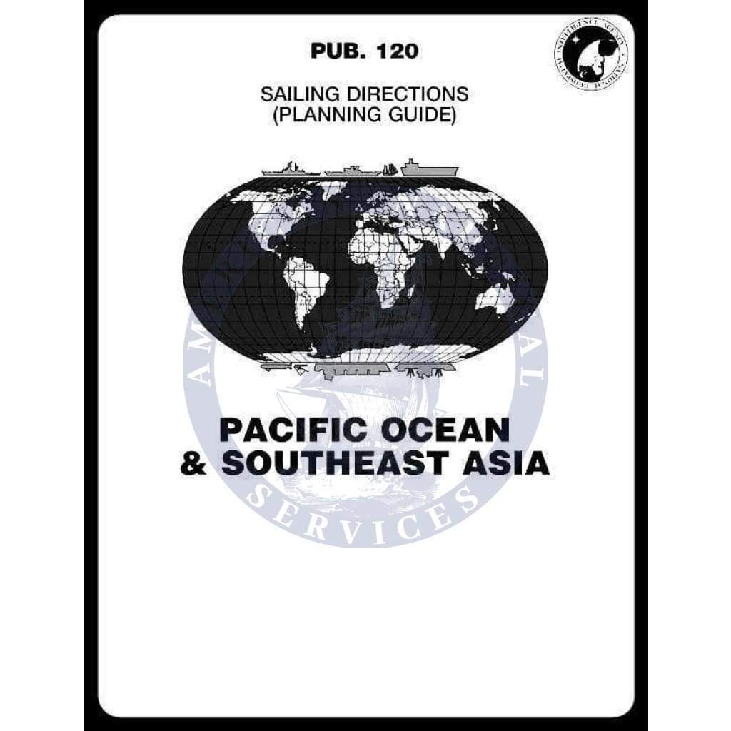 Sailing Directions Pub. 120 - Pacific Ocean & Southeast Asia, 13th Edition 2018