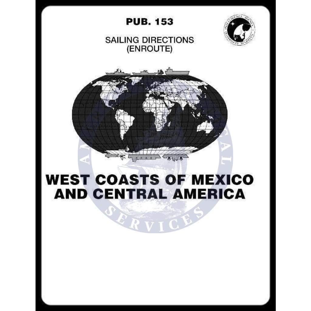 Sailing Directions Pub. 153 - West Coasts of Mexico & Central America, 18th Edition 2017