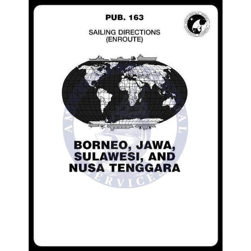 Sailing Directions Pub. 163 Borneo, Jawa, Sulawesi Amnautical