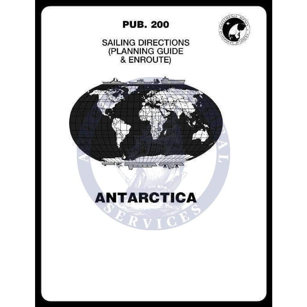 Sailing Directions Pub. 200 - Antarctica Ocean, 12th Edition 2020