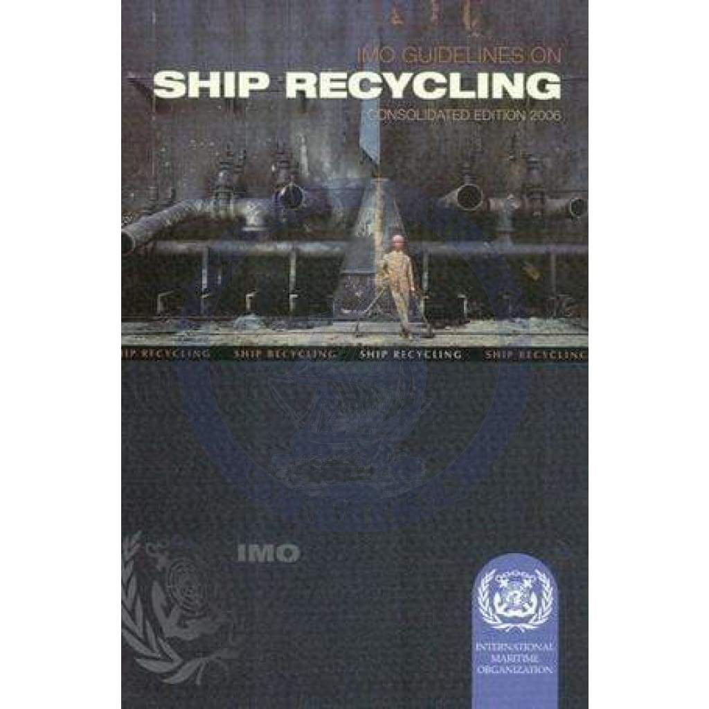Ship Recycling Guidelines, 2006 Edition