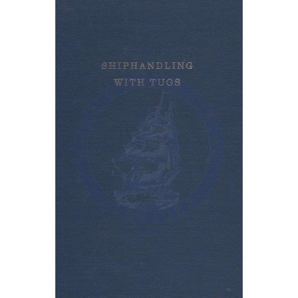 Shiphandling With Tugs, 2nd Edition