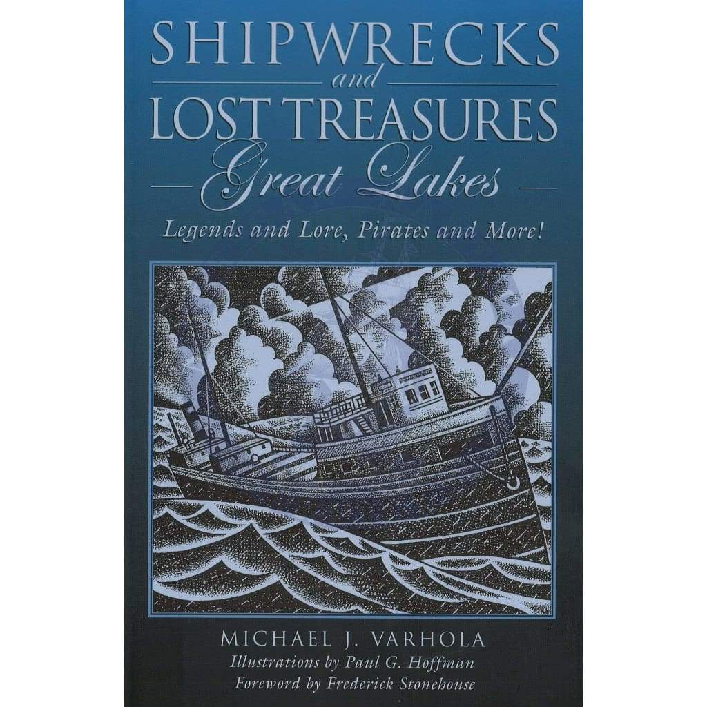Shipwrecks and Lost Treasures - Great Lakes: Legends And Lore, Pirates And More, 2007 Edition