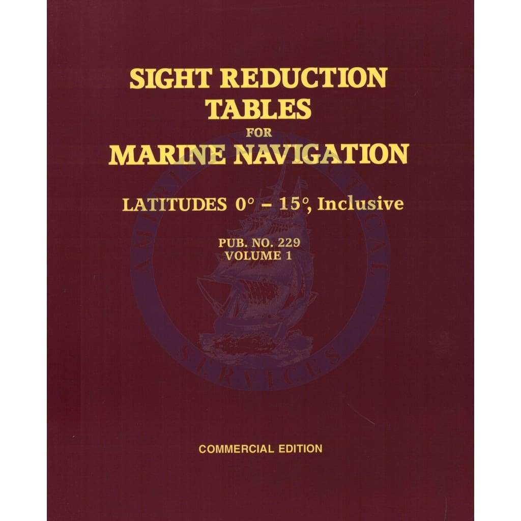 Sight Reduction Tables for Marine Navigation - Pub. 229 (HO-229) Vol. 1 Latitudes 0-15