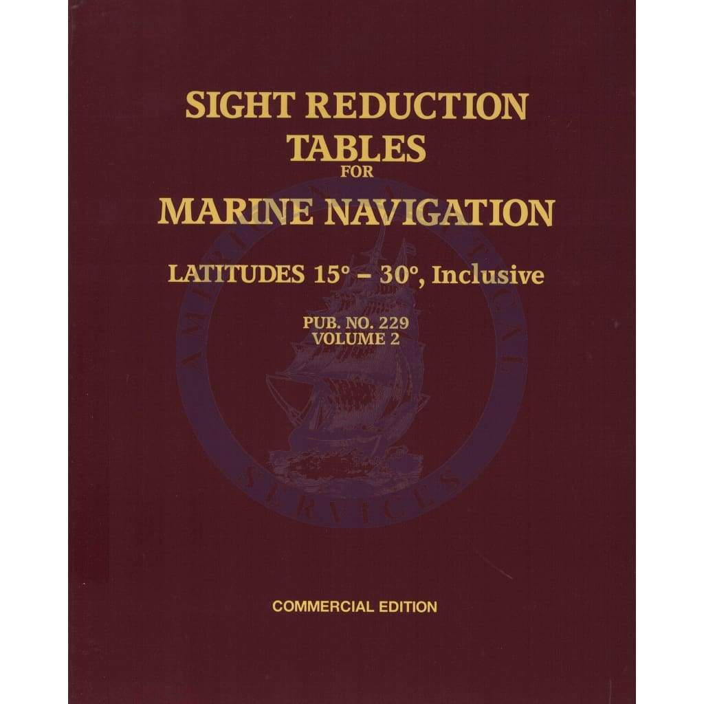 Sight Reduction Tables for Marine Navigation - Pub. 229 (HO-229) Vol. 2 Latitudes 15-30
