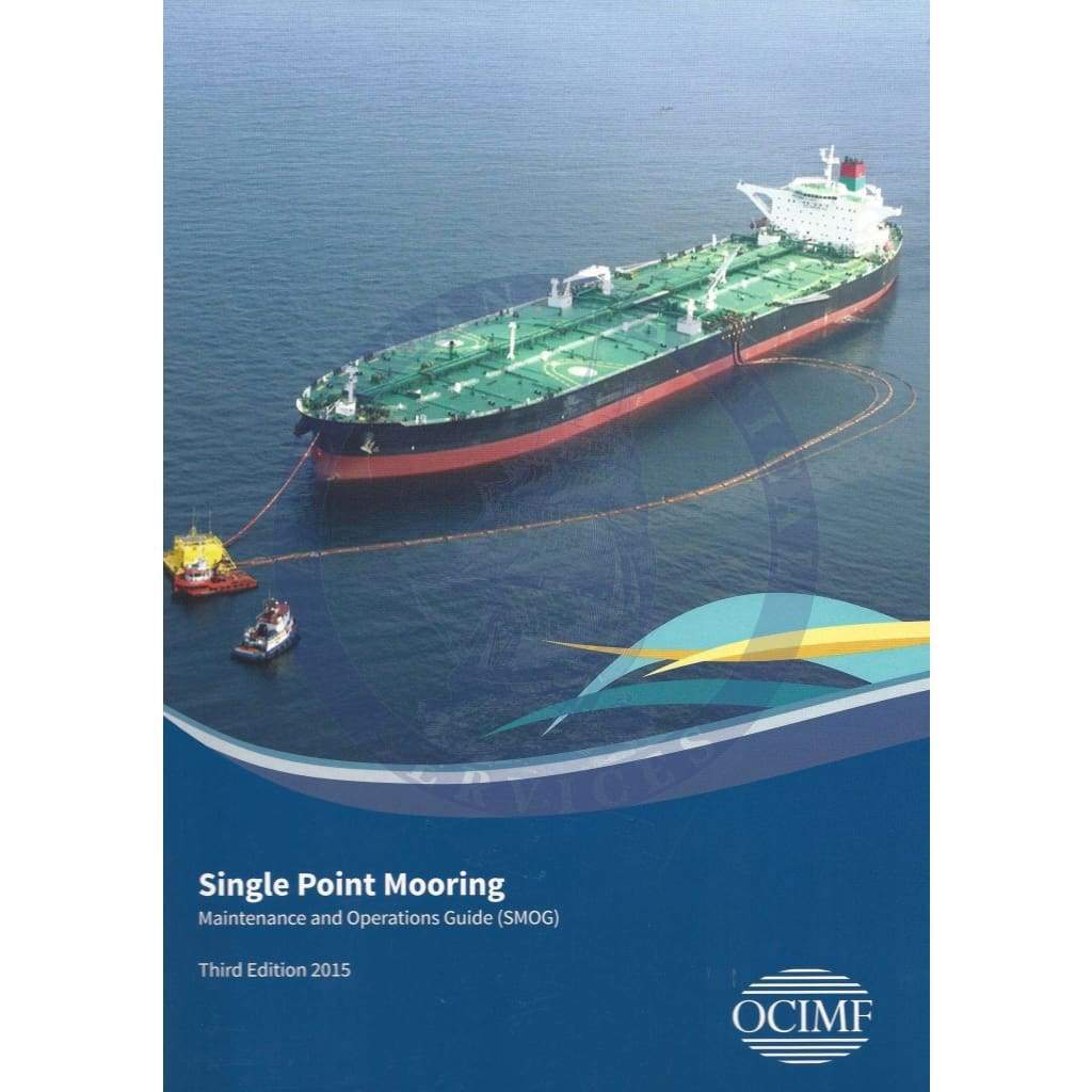 Single Point Mooring Maintenance and Operations Guide (SMOG), 2015 Edition