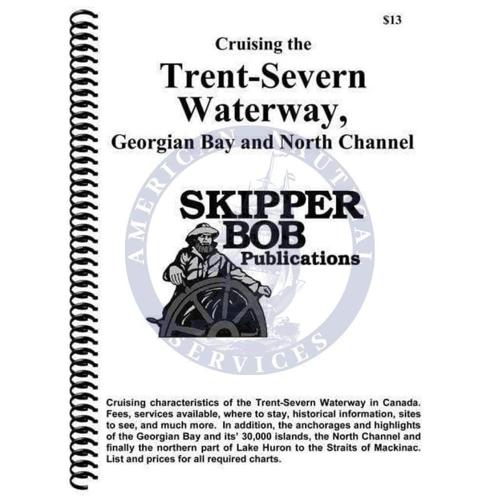 Skipper Bob: Cruising the Trent-Severn Waterway, Georgian Bay and North Channel, 20th Edition 2020