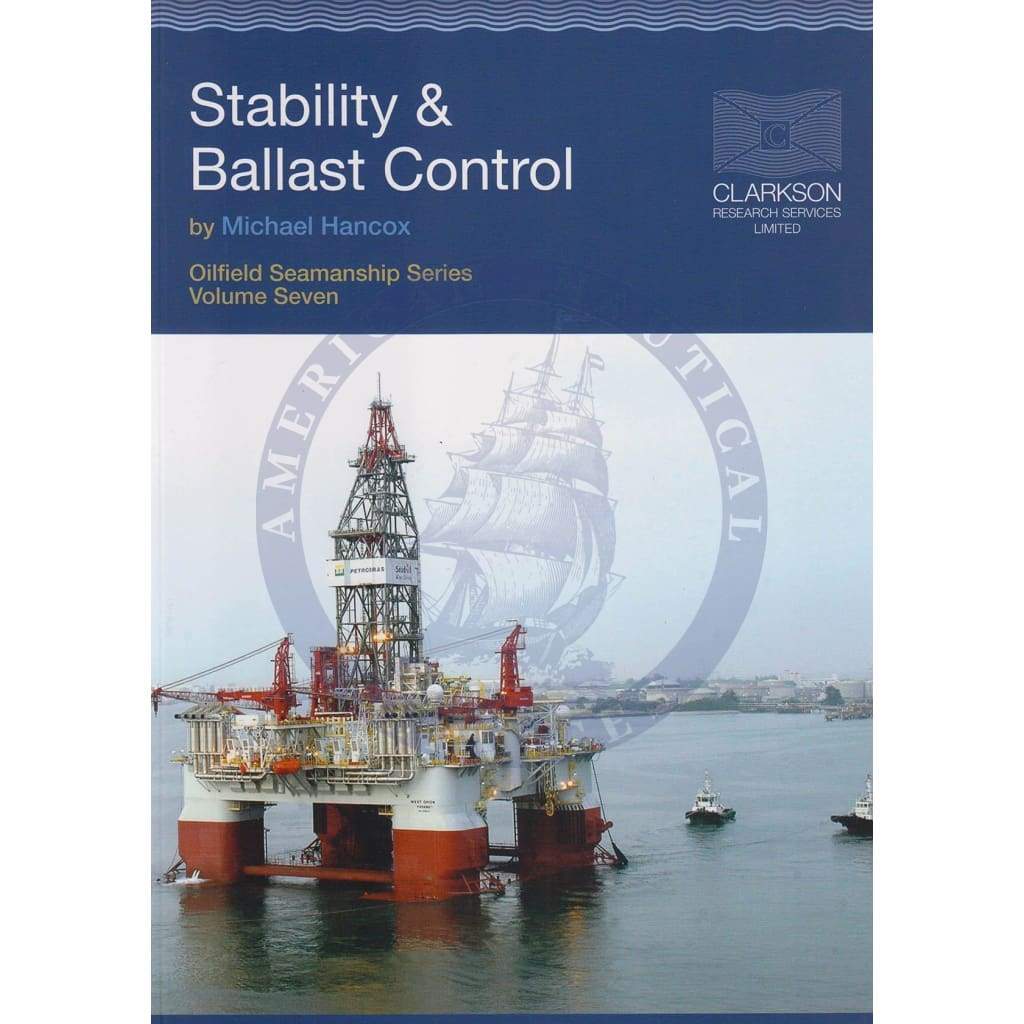 Stability and Ballast Control: Oilfield Seamanship Series - Vol. 7,