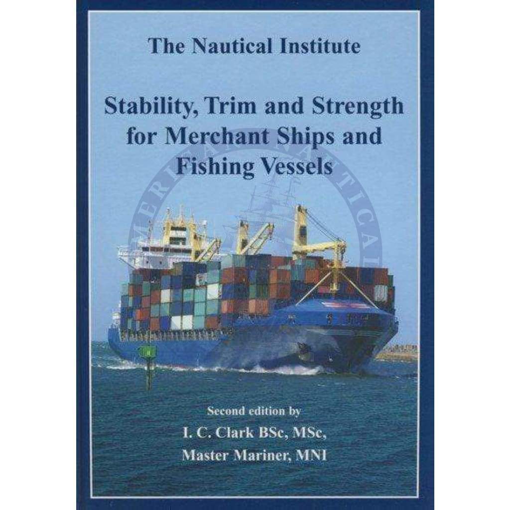 Stability, Trim and Strength for Merchant Ships and Fishing Vessels, 2nd Edition 2008
