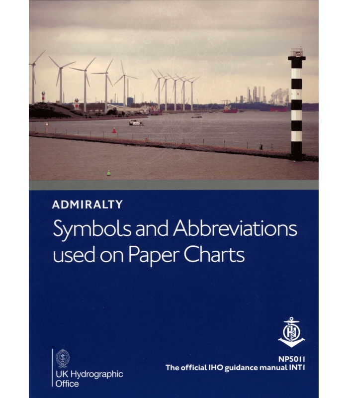 Symbols and Abbreviations Used on Admiralty Charts (NP5011), 8th Edition 2020
