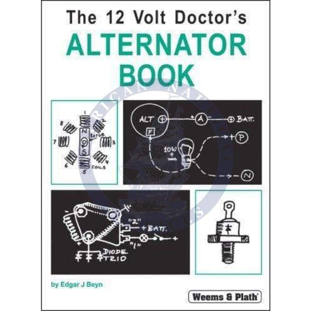 The 12 Volt Doctor's Alternator Book (Weems & Plath)