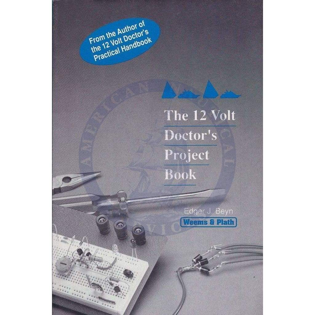 12 Volt Doctor's Project Book by Edgar J Beyn - Amnautical