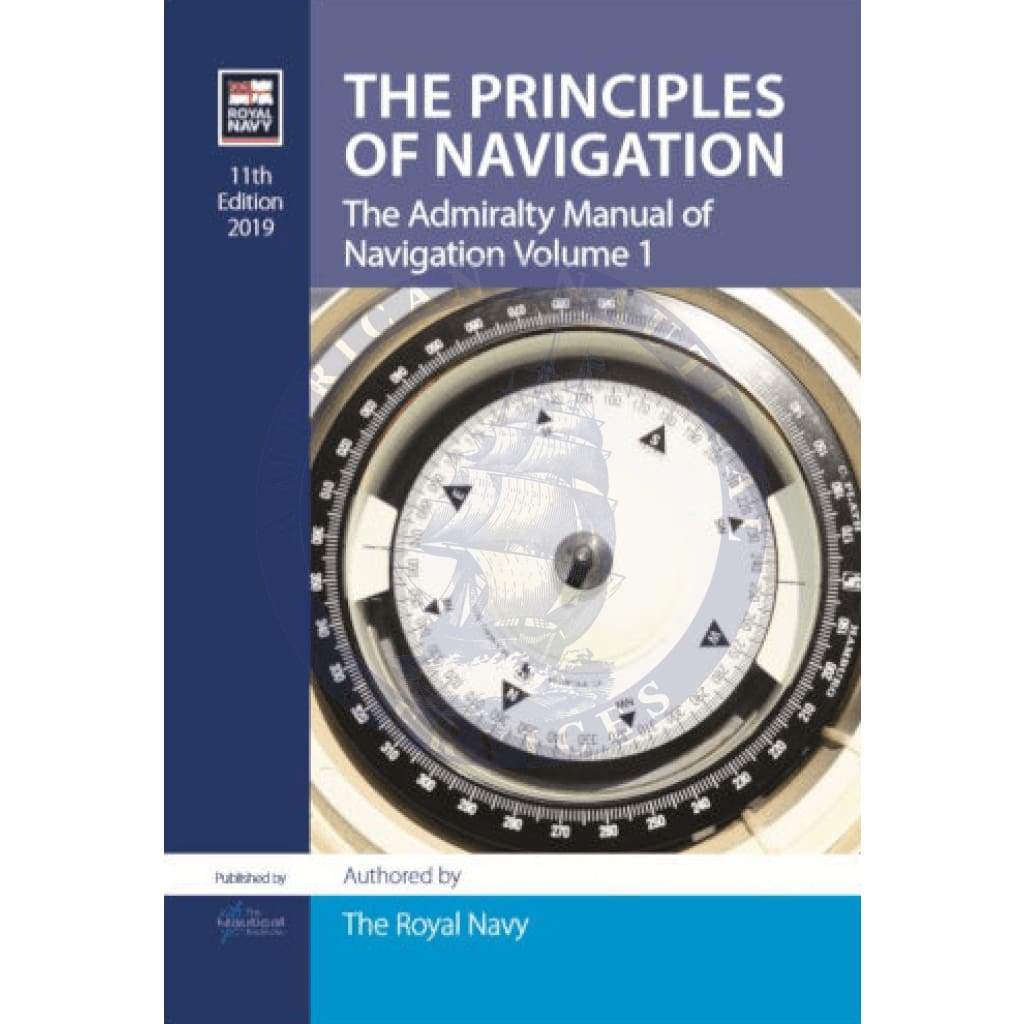The Admiralty Manual of Navigation Vol 1: Principles of Navigation, 11th Edition 2019