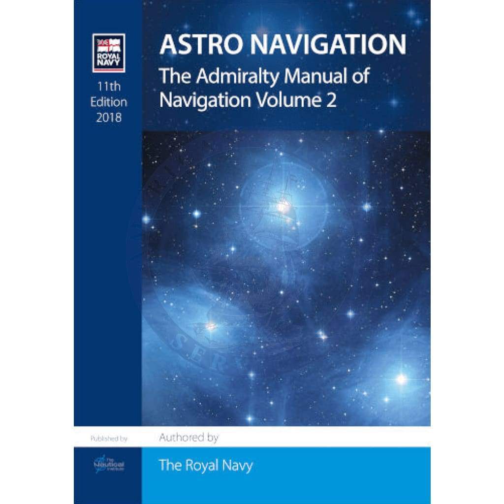 The Admiralty Manual of Navigation Vol 2: Astro Navigation, 11th Edition 2018