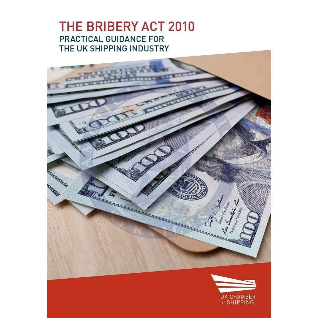 The Bribery Act 2010: Practical Guidance for the UK Shipping Industry
