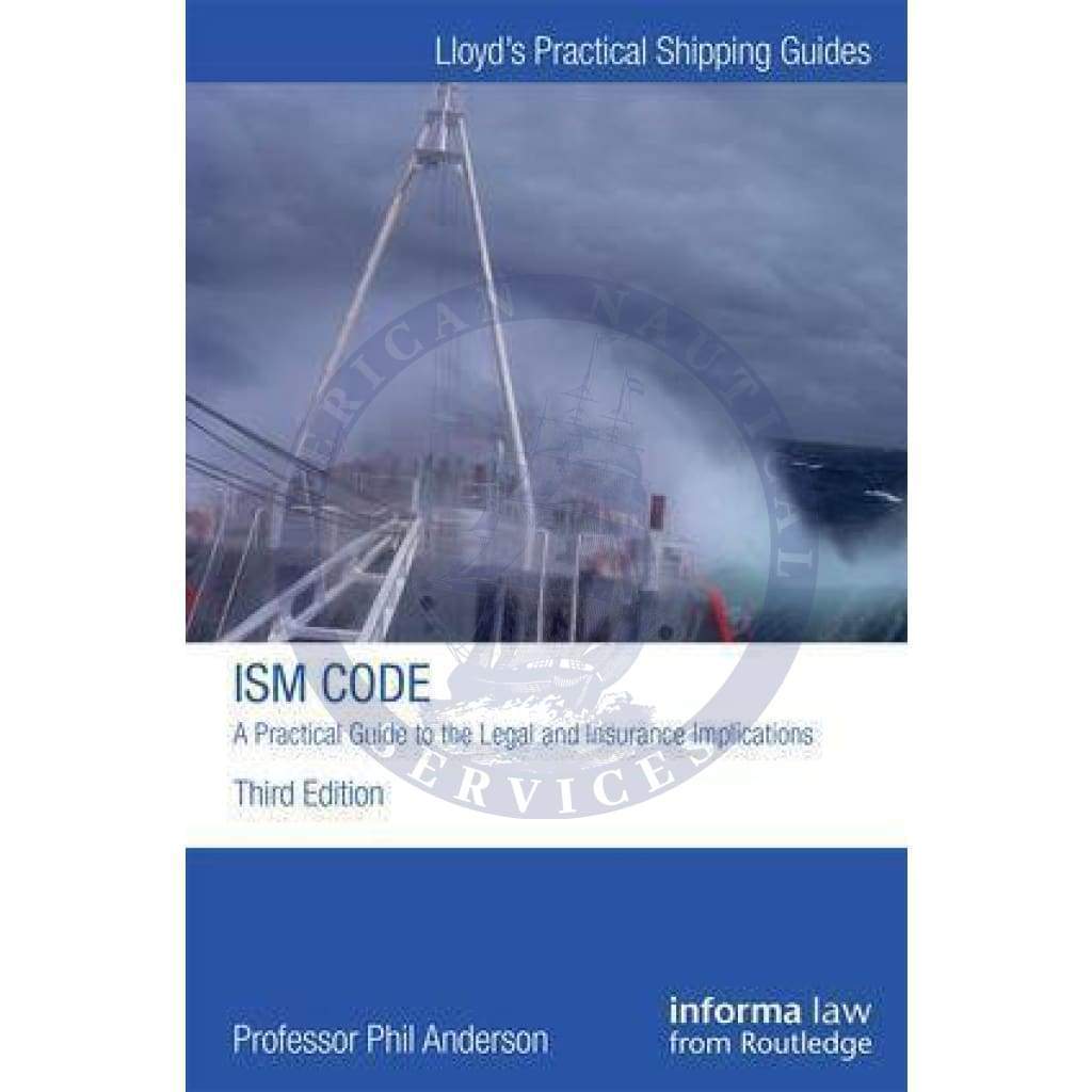 The ISM Code: A Guide to the Legal and Insurance Implications, 3rd Edition