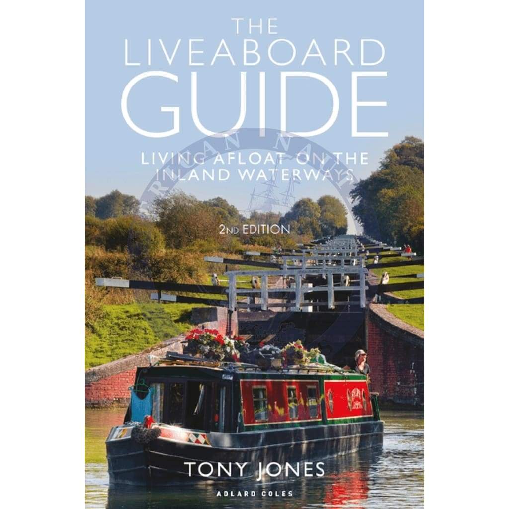 The Liveaboard Guide: Living Afloat on the Inland Waterways, 2nd Edition 2019