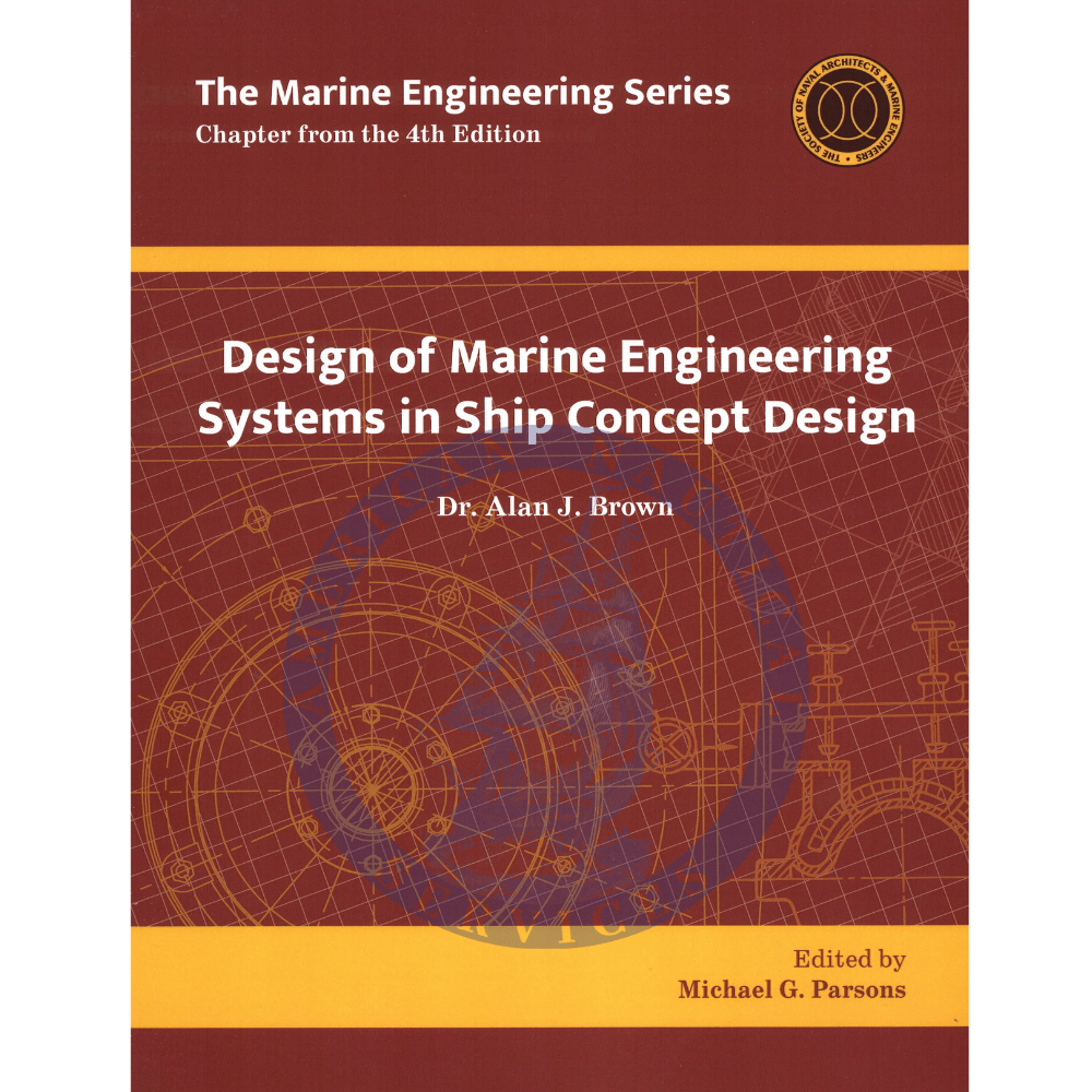 The Marine Engineering Series: Design of Marine Engineering Systems in Ship Concept Design