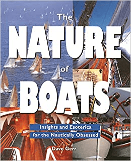 The Nature of Boats: Insights and Esoterica for the Nautically Obsessed