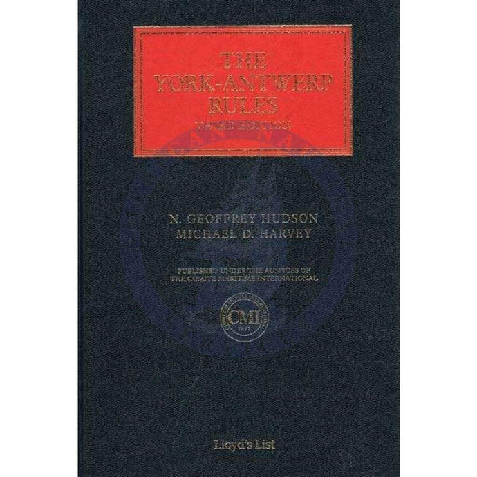 The York-Antwerp Rules: The The Principles and Practice of General Average Adjustment