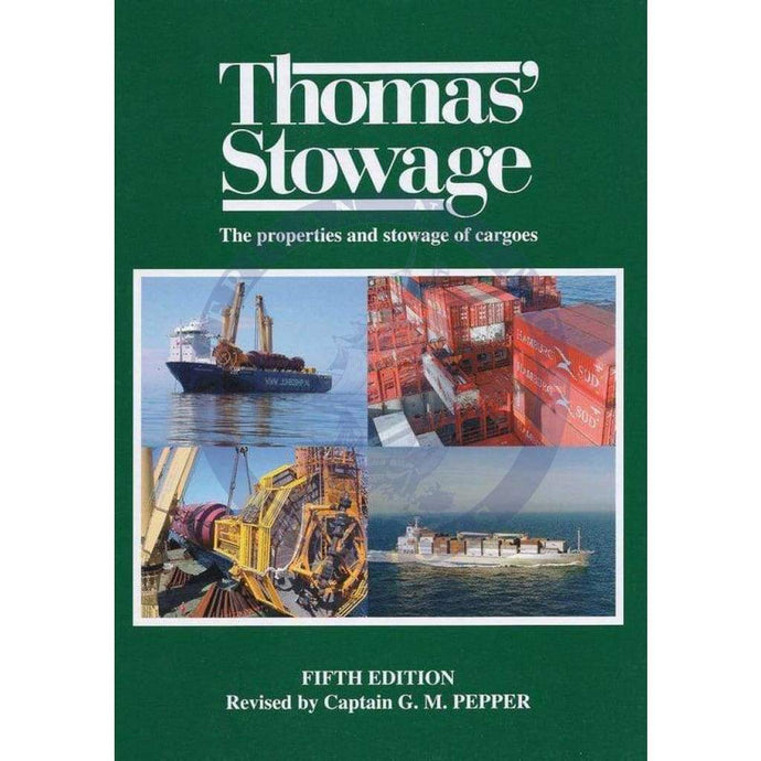 Thomas' Stowage: The Properties and Storage of Cargoes, 5th Edition