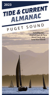 Tide & Current Almanac: 2023 Puget Sound Edition