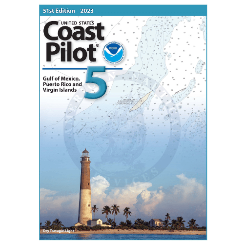 U.S. Coast Pilot 5: Gulf of Mexico, Puerto Rico, and Virgin Islands - 51st Edition 2023