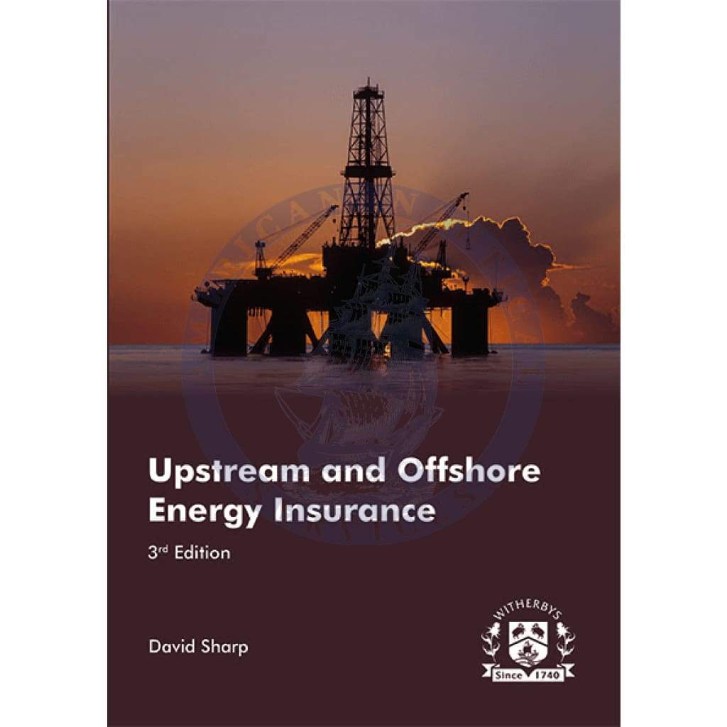 Upstream and Offshore Energy Insurance, 3rd Edition 2021