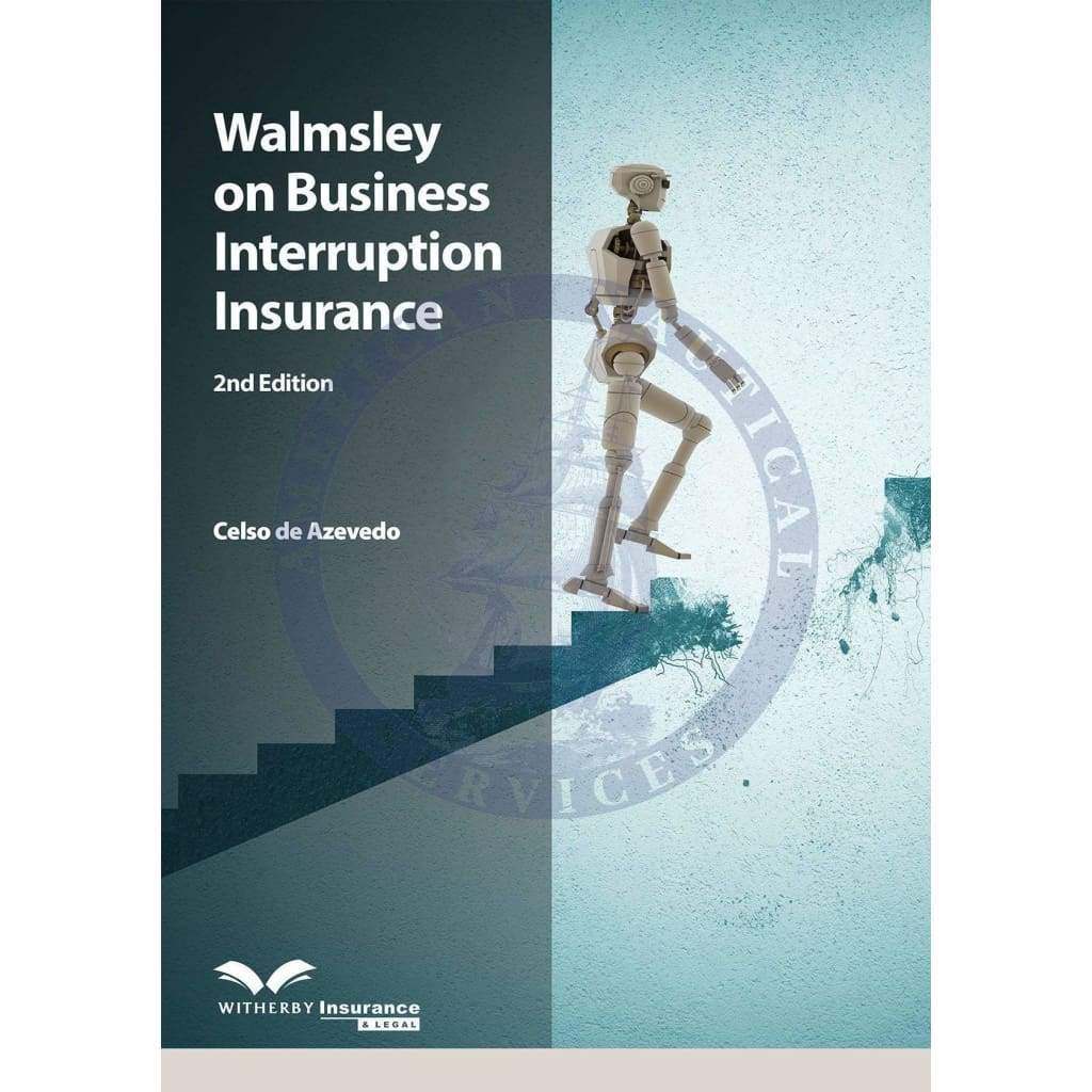 Walmsley on Business Interruption Insurance, 2nd Edition